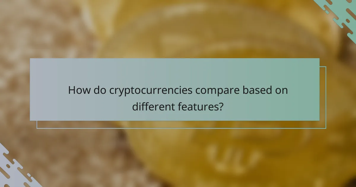 How do cryptocurrencies compare based on different features?