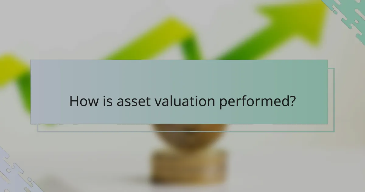 How is asset valuation performed?