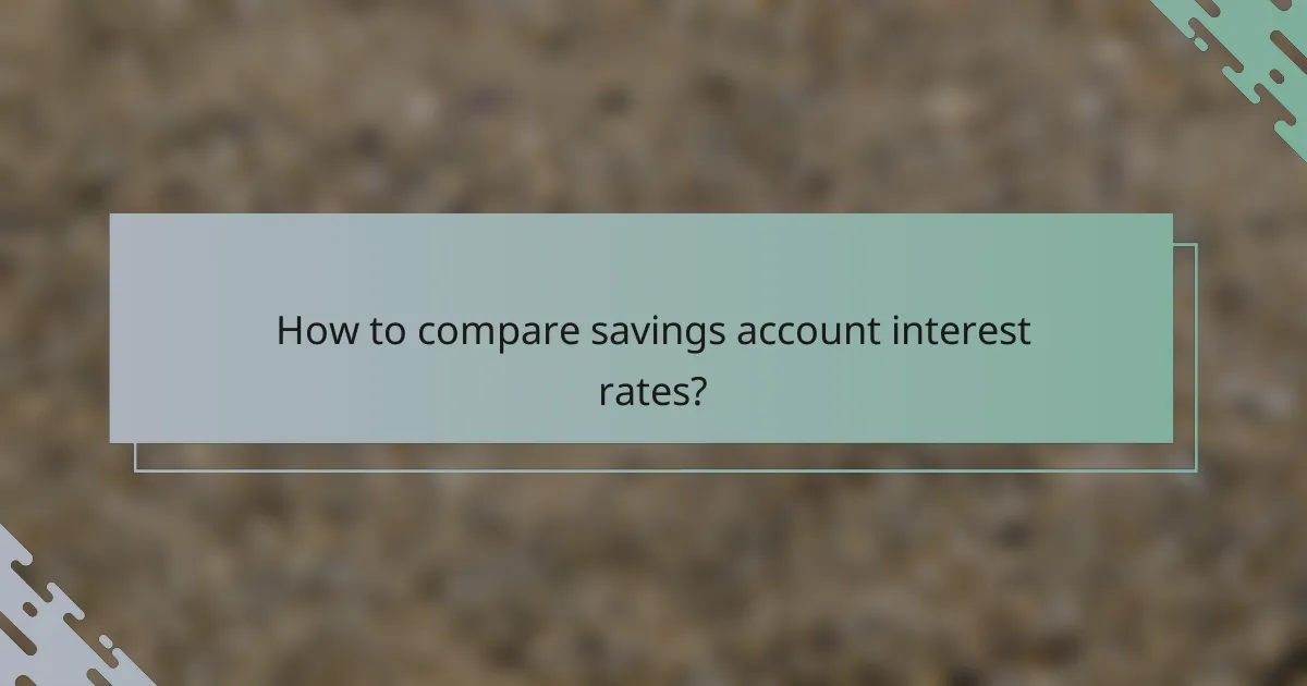 How to compare savings account interest rates?