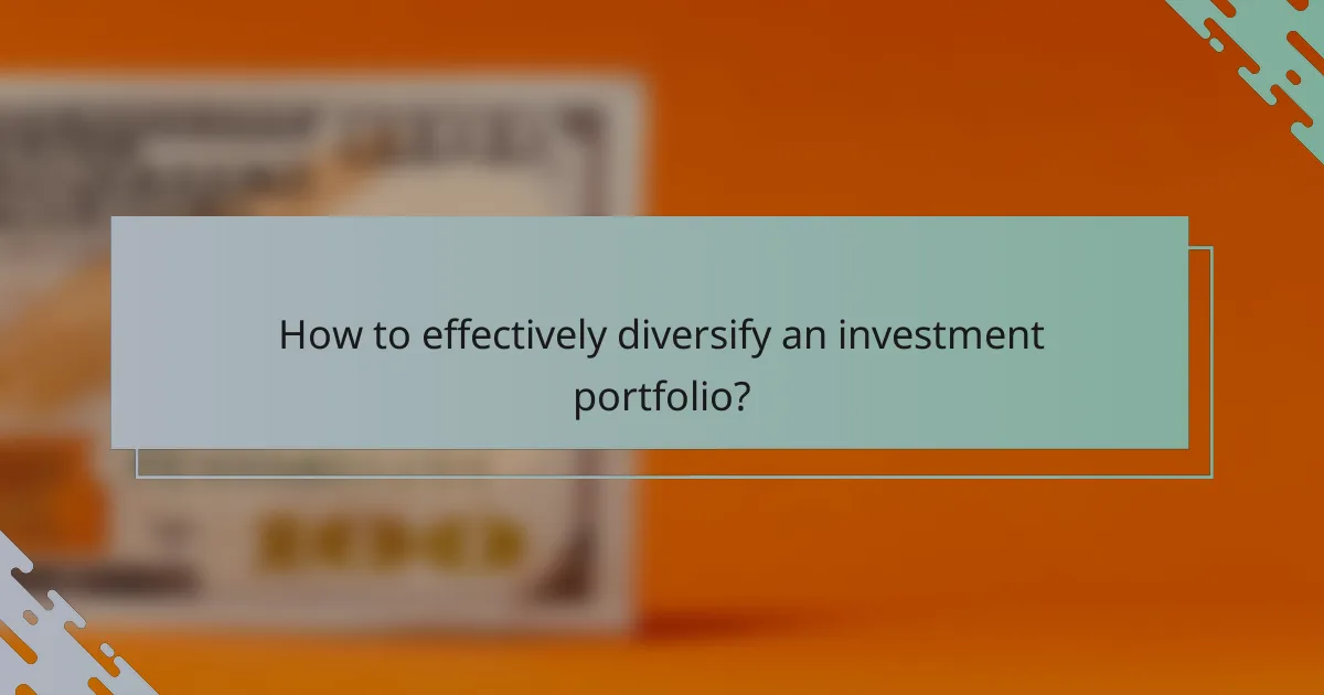 How to effectively diversify an investment portfolio?