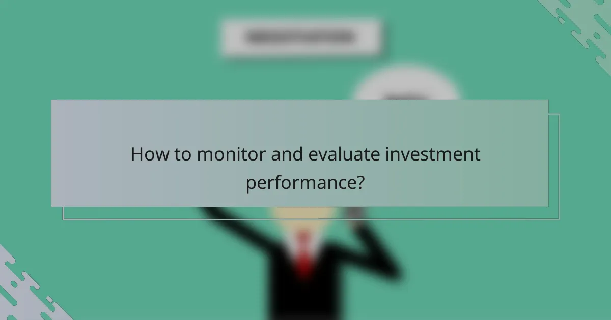 How to monitor and evaluate investment performance?
