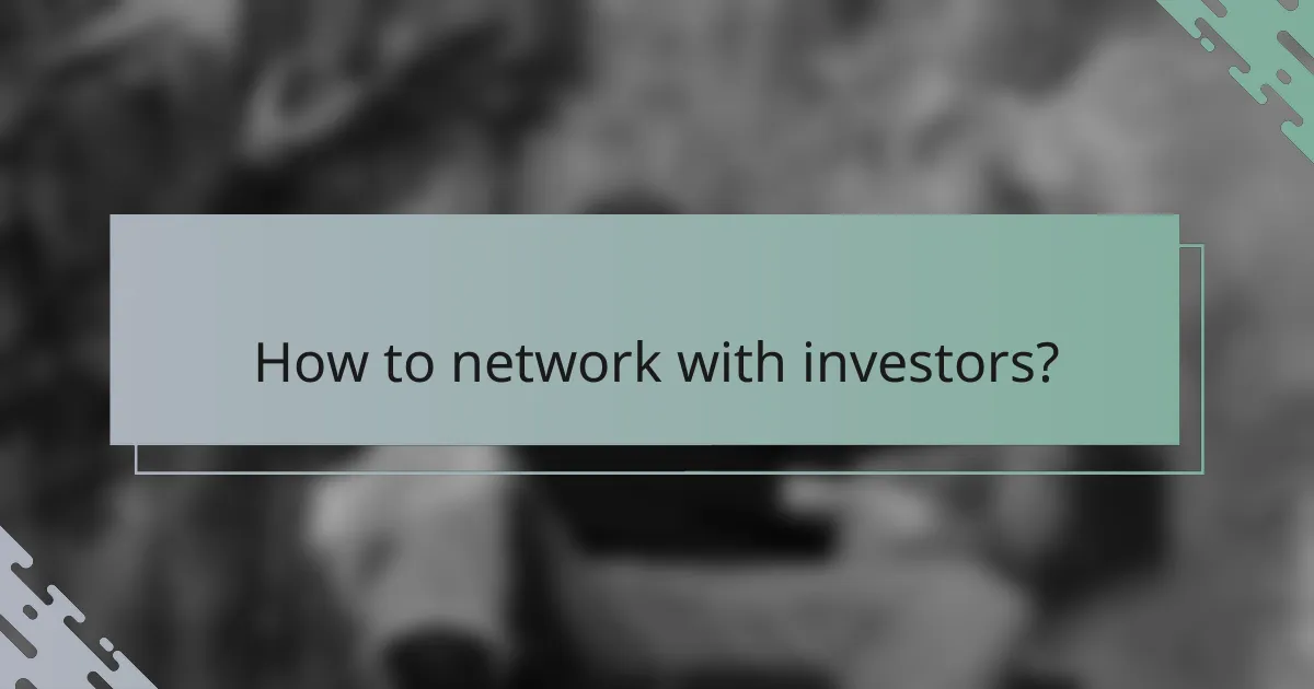 How to network with investors?