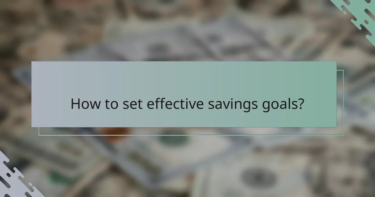 How to set effective savings goals?