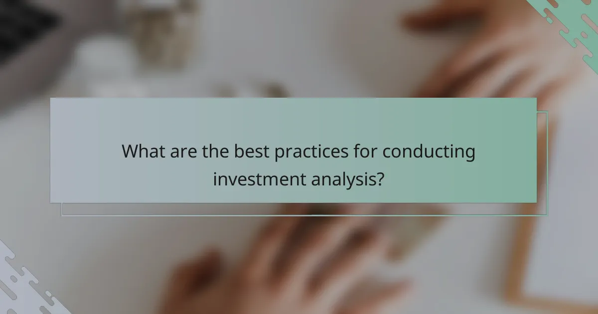 What are the best practices for conducting investment analysis?