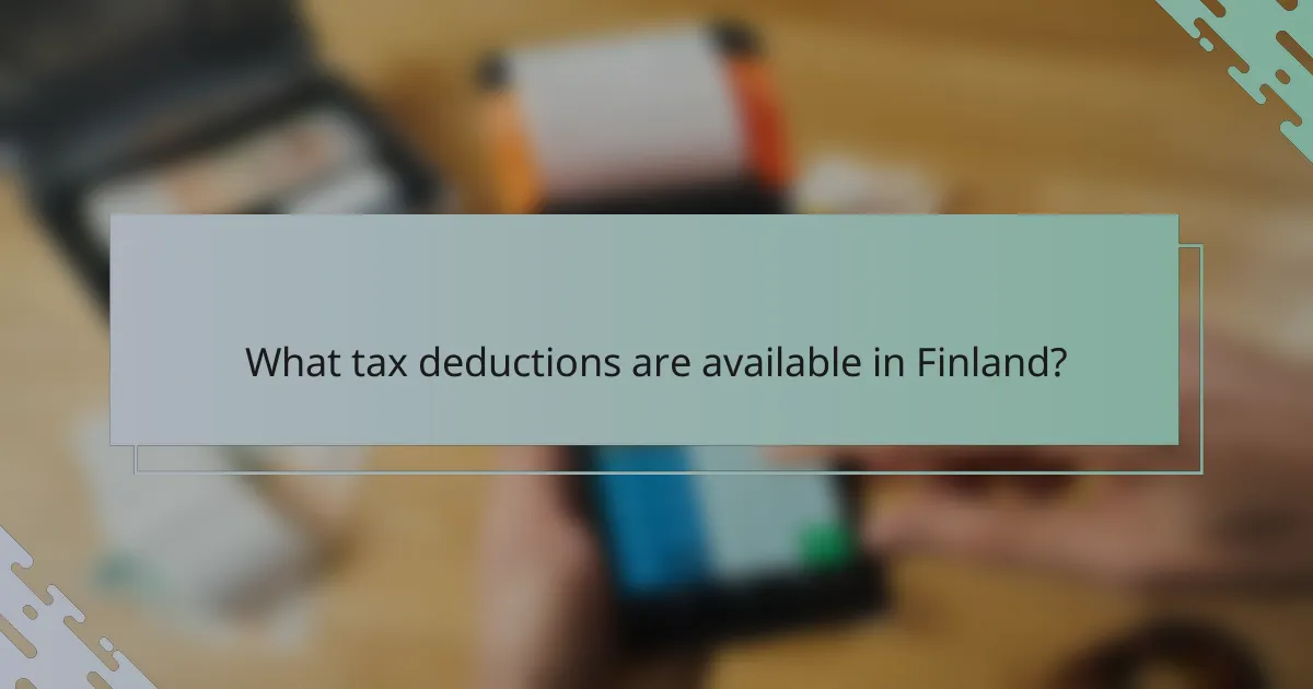 What tax deductions are available in Finland?