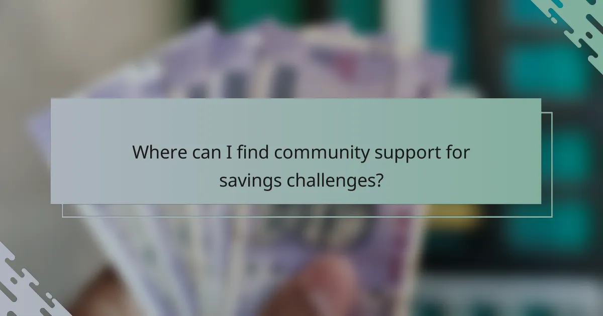 Where can I find community support for savings challenges?
